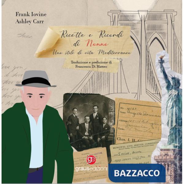 Ricette e ricordi di nonno. Uno stile di vita mediterraneo