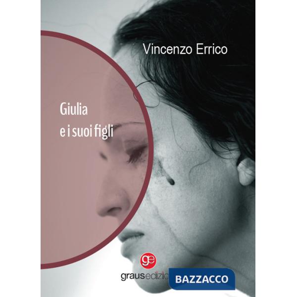 Giulia e i suoi figli. Ediz. italiana e tedesca