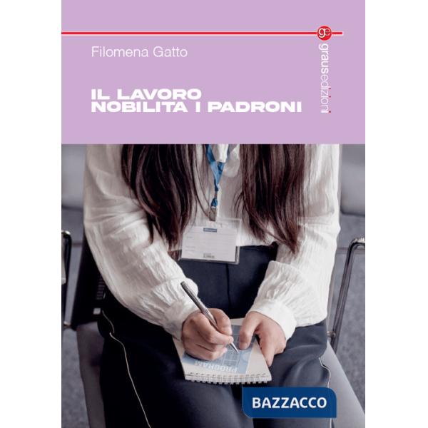Lavoro nobilita i padroni (Il)