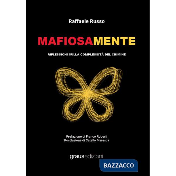 Mafiosamente. Riflessioni sulla complessità del crimine