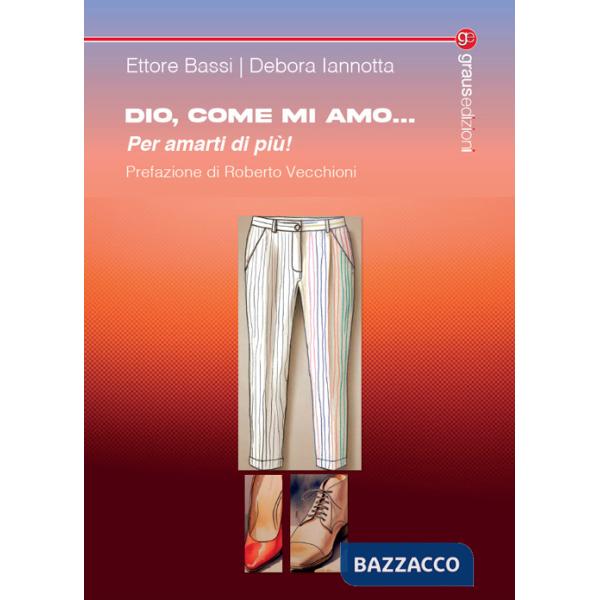 Dio, come mi amo... per amarti di più!