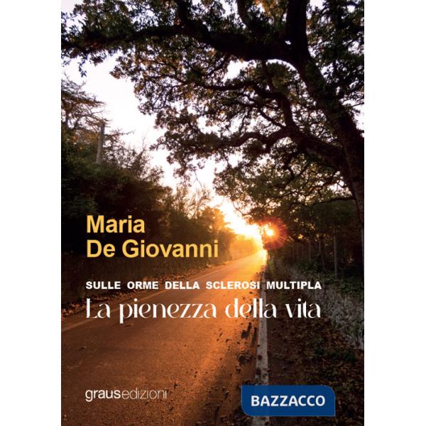 Sulle orme della sclerosi multipla. La pienezza della vita