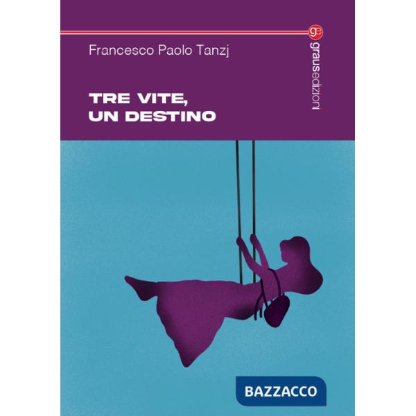 Tre vite, un destino