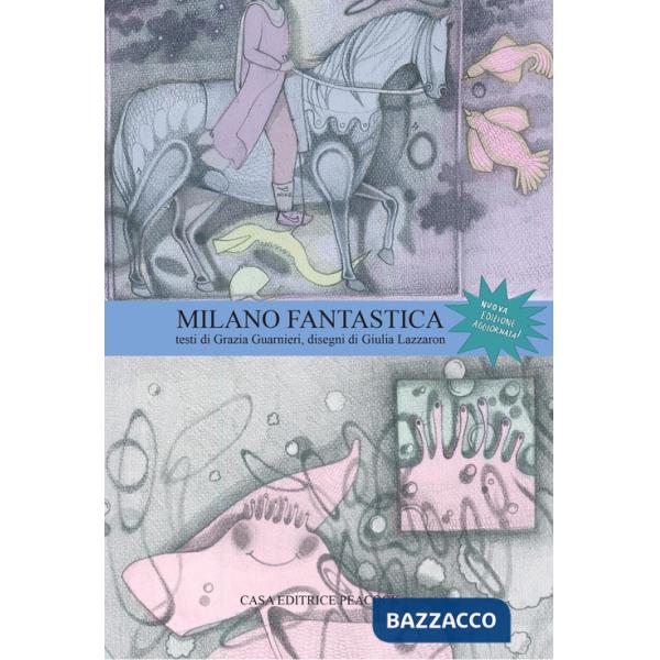 Milano fantastica. La guida di Milano. Ediz. italiana e inglese