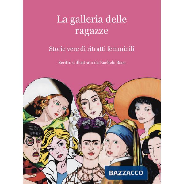 Galleria delle ragazze. Storie vere di ritratti femminili (La)