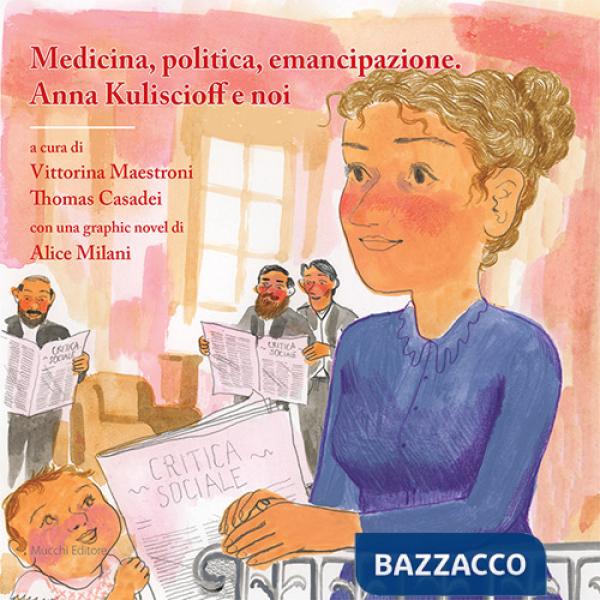 Medicina, politica, emancipazione. Anna Kuliscioff e noi. Con una graphic novel