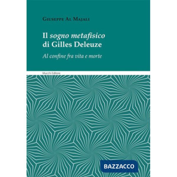 Il sogno metafisico di Gilles Deleuze. Al confine fra vita e morte