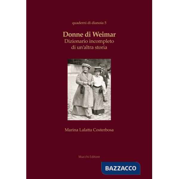 Donne di Weimar. Dizionario incompleto di un'altra storia