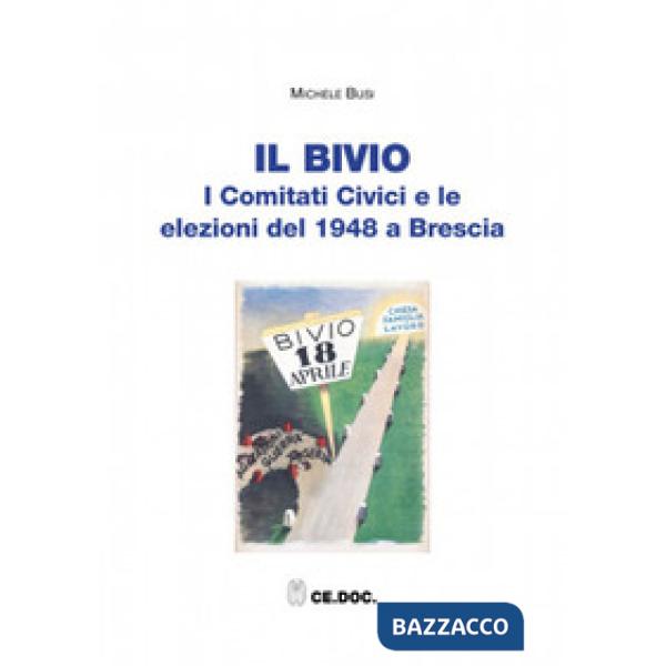 Il bivio. I Comitati Civici e le elezioni del 1948 a Brescia