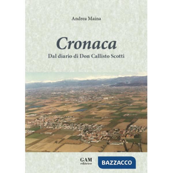 Cronaca. Dal diario di Don Callisto Scotti