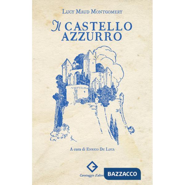 Castello azzurro. Ediz. illustrata (Il)