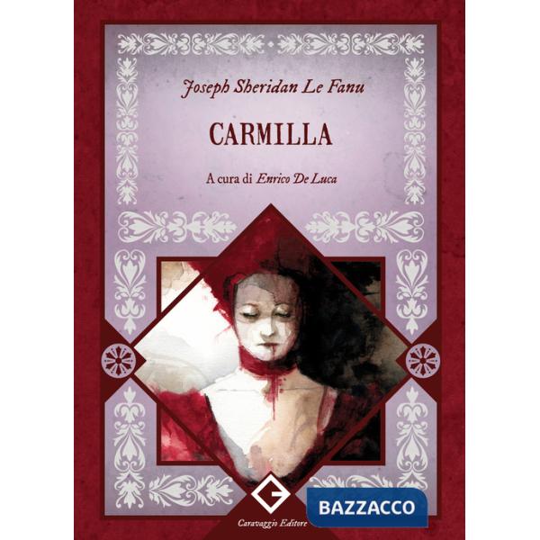 Carmilla. Ediz. integrale, annotata e illustrata