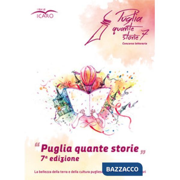 Puglia quante storie. Concorso letterario, settima edizione