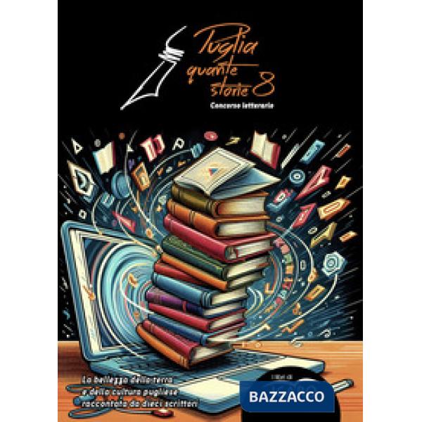 Puglia quante storie. Concorso letterario, ottava edizione