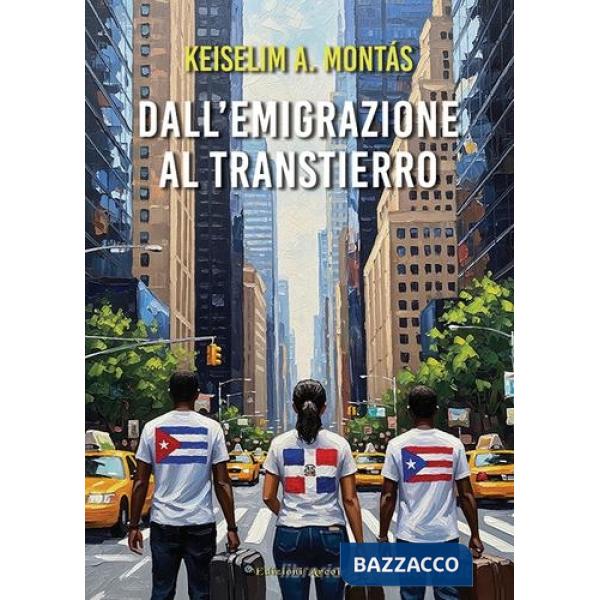 Dall'emigrazione al transtierro. Ediz. italiana e spagnola