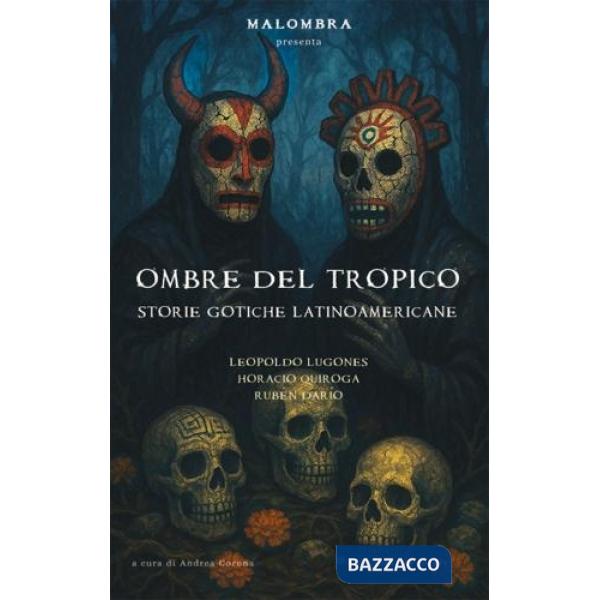 Ombre del tropico. Storie gotiche latinoamericane