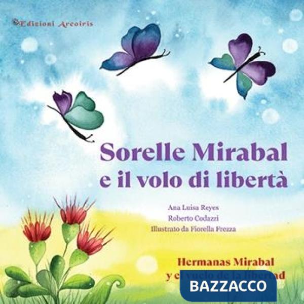 Sorelle Mirabal e il volo di libertàHermanas Mirabal y el vuelo de la liberdad