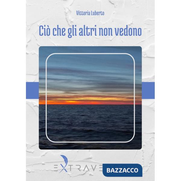 Ciò che gli altri non vedono