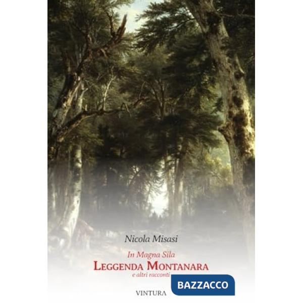 In Magna Sila. Leggenda montanara e altri racconti