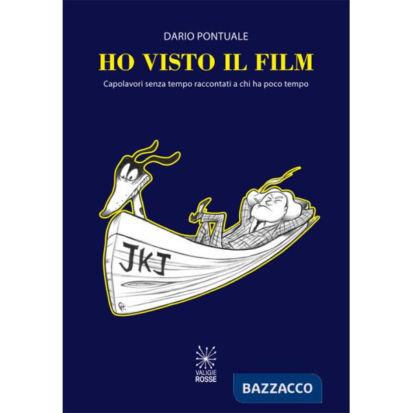 Ho visto il film. Capolavori senza tempo raccontati a chi ha poco tempo