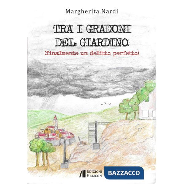 Tra i gradoni del giardino. Finalmente un delitto perfetto