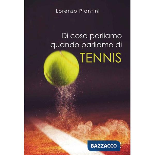 Di cosa parliamo quando parliamo di tennis