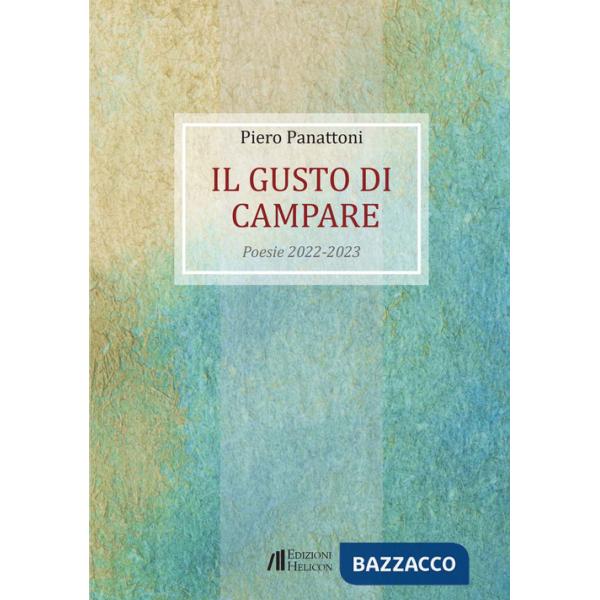 Gusto di campare. Poesie 2022-2023 (Il)