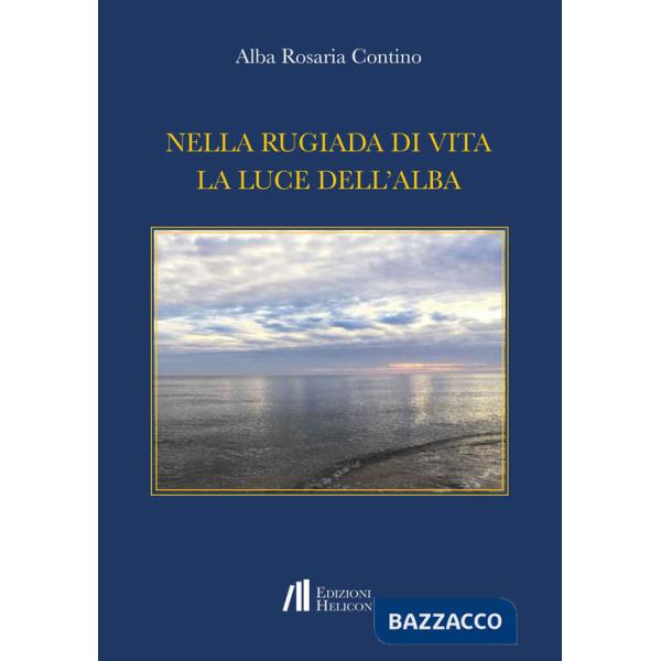 Nella rugiada di vita la luce dell'alba