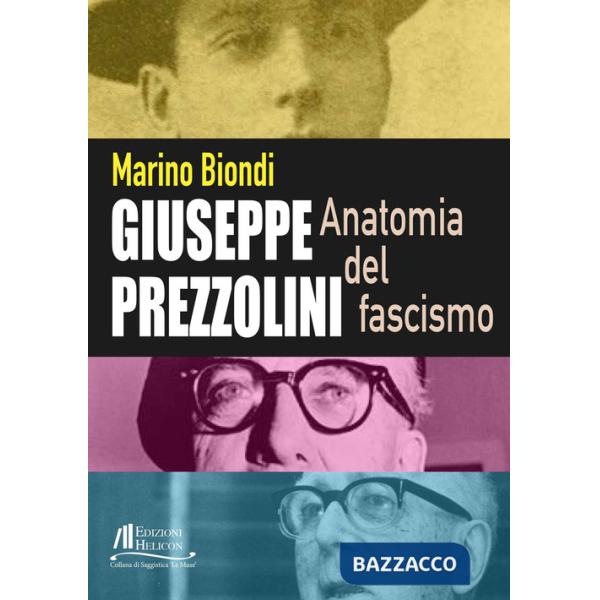 Giuseppe Prezzolini. Anatomia del fascismo