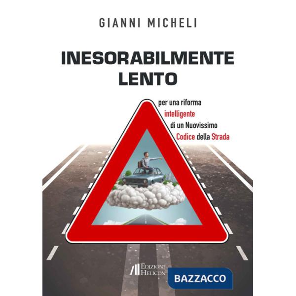 Inesorabilmente lento. Per una riforma intelligente di un nuovissimo codice della strada