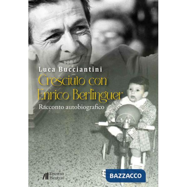 Cresciuto con Enrico Berlinguer