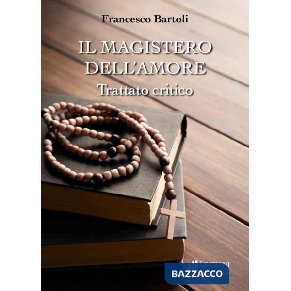 Magistero dell'amore. Trattato critico (Il)