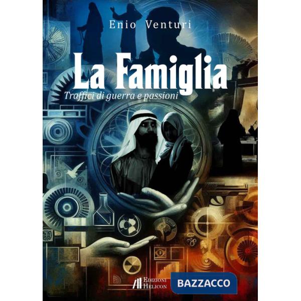 Famiglia. Traffici di guerra e passioni (La)