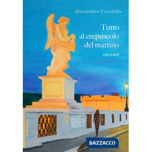 Tutto al crepuscolo del mattino