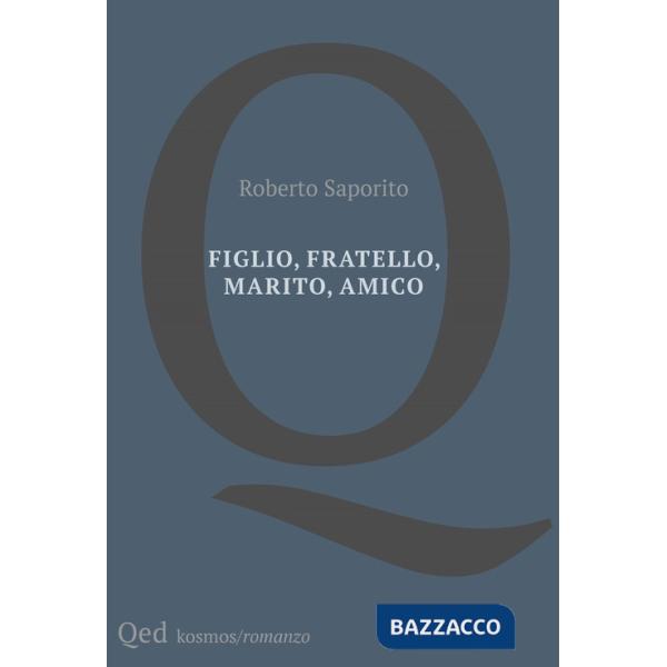 Figlio, fratello, marito, amico