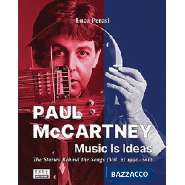 Paul McCartney: music is ideas. The stories behind the songs