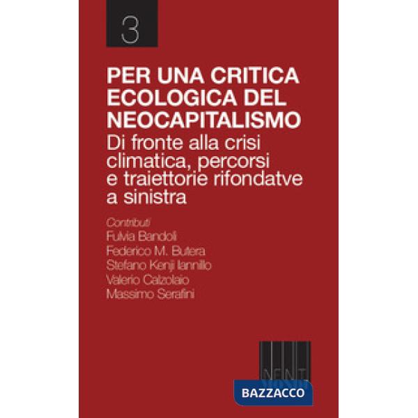 Per una critica ecologica del neocapitalismo. Di fronte alla crisi climatica, percorsi e traiettorie rifondative a sinistra
