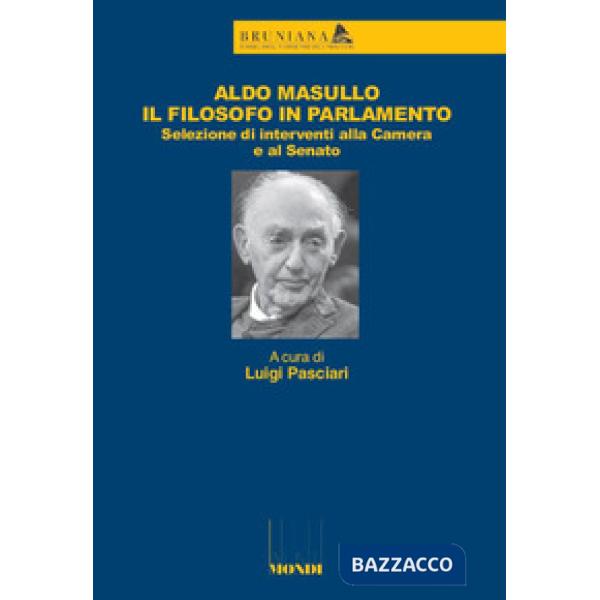 Aldo Masullo. Il filosofo in Parlamento. Selezione di interventi alla Camera e al Senato