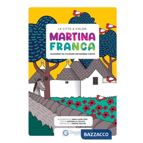 Città a colori. Martina Franca. Quaderno da colorare per bambini curiosi. Ediz. italiana e inglese (Le)