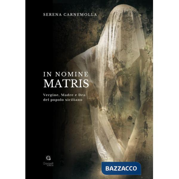 In nomine matris. Vergine, madre e dea del popolo siciliano