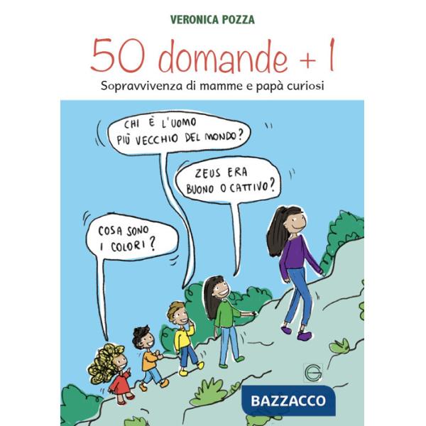 50 domande + 1. Sopravvivenza di mamme e papà curiosi