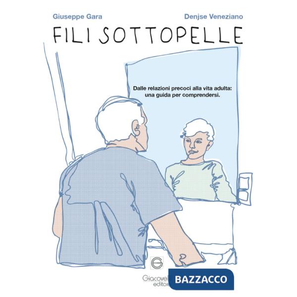 Fili sottopelle. Dalle relazioni precoci alla vita adulta: una guida per comprendersi