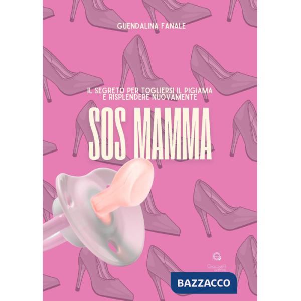 SOS mamma. Il segreto per togliersi il pigiama e risplendere nuovamente