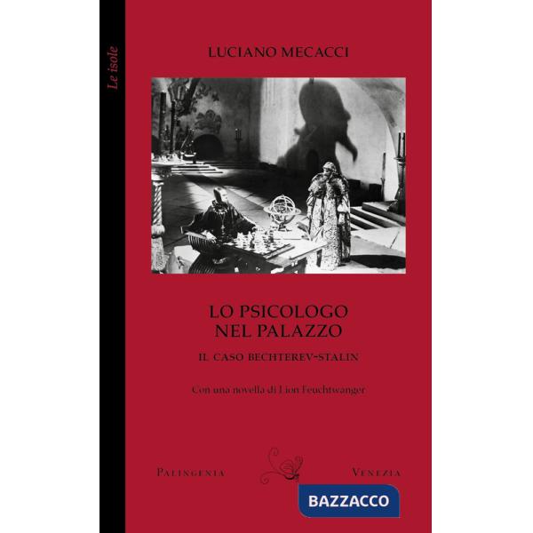 Psicologo nel palazzo. Il caso Bechterev-Stalin. Con una novella di Lion Feuchtwanger (Lo)
