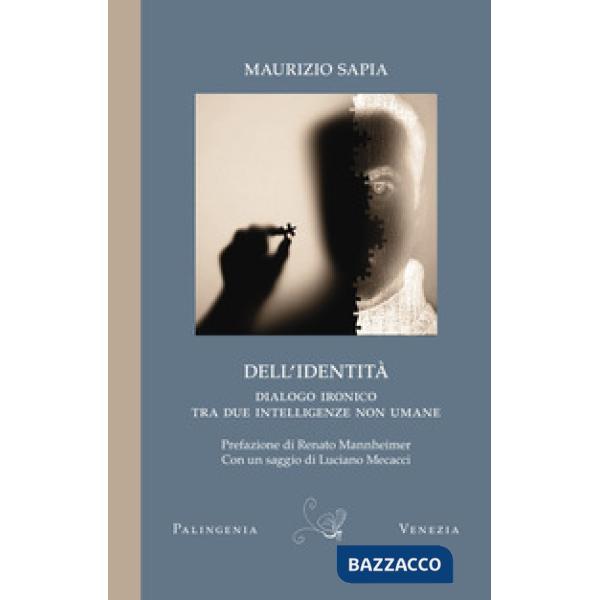 Dell'identità. Dialogo ironico tra due intelligenze non umane