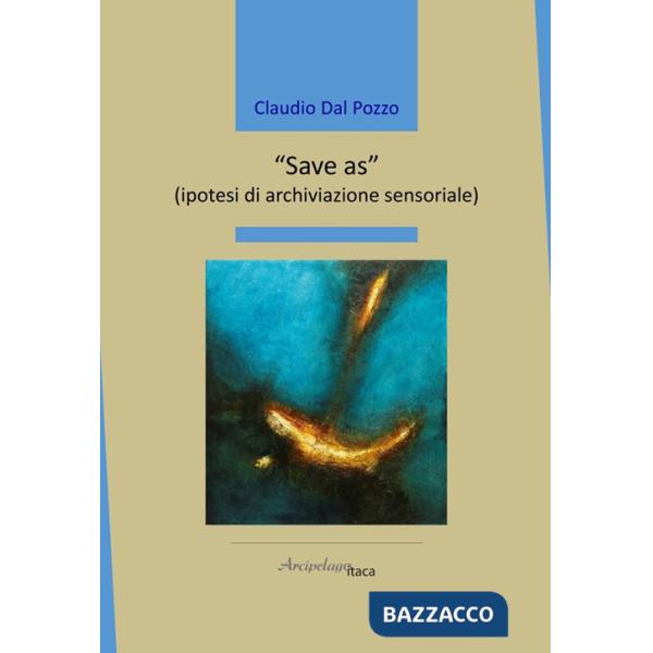 «Save as» (ipotesi di archiviazione sensoriale)
