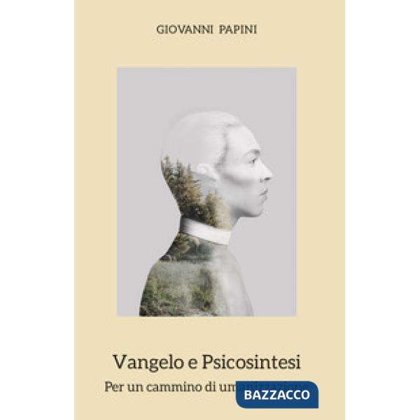 Vangelo e psicosintesi. Per un cammino di umanizzazione