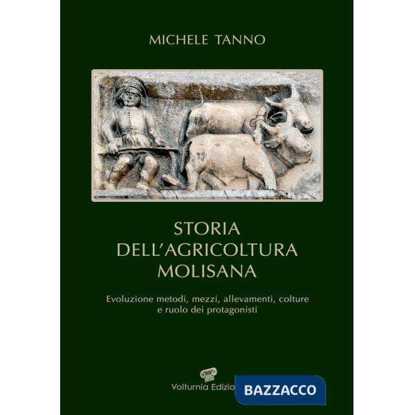 Storia dell'agricoltura molisana. Evoluzione metodi, mezzi, allevamenti, colture e ruolo dei protagonisti
