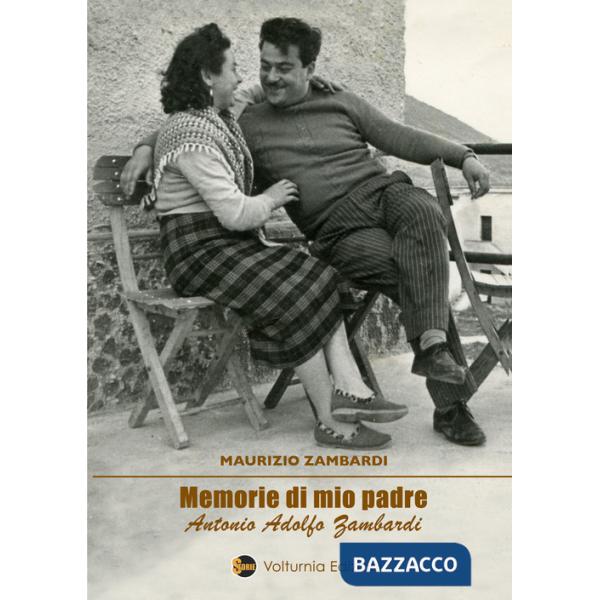 Memorie di mio padre Antonio Adolfo Zambardi