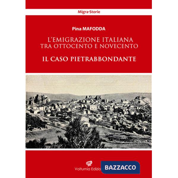 Emigrazione italiana tra Ottocento e Novecento. Il caso Pietrabbondante (L')